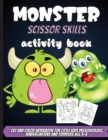 Image for Monster Scissor Skills Activity Book : Coloring And Cutting Practice Activity Cut And Color Workbook For Little Kids Preschoolers, Kindergartens And Toddlers Age 3-5
