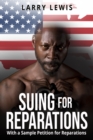 Image for Suing for Reparations - With a Sample Petition for Reparations