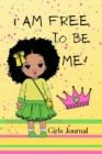 Image for I am Free to be Me : Girls Journal