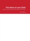 Image for The Mask of Love 2020 : Will she find love in the dark days of COVID 19?