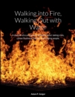 Image for Walking into Fire, Walking Out with Water