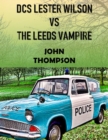Image for DCS Lester Wilson VS The Leeds Vampire