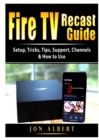 Image for Fire TV Recast Guide : Setup, Tricks, Tips, Support, Channels, &amp; How to Use