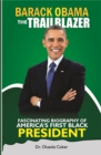 Image for Barack Obama the Trailblazer: Fascinating Biography of America&#39;s First Black President