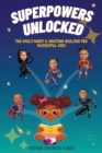 Image for Superpowers Unlocked : The Daily Habit &amp; Routine Builder For Successful Kids