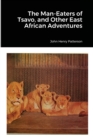 Image for The Man-Eaters of Tsavo, and Other East African Adventures