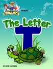Image for The Letter T - an Amazing Educational Activity Alphabet Book For Kids