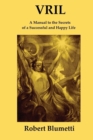 Image for Vril: A Manual to the Secrets of a Successful and Happy Life