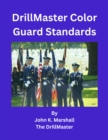 Image for DrillMaster Color Guard Standards: For All US Military, Law Enforcement, Firefighter, Emergency Medical, and Cadet Programs