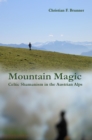 Image for Mountain Magic: Celtic Shamanism in the Austrian Alps