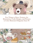 Image for Fun Things to Draw : Features Art Illustrations, Crafts Designs, and Pictures to Color Illustrated Magazine Issue #1