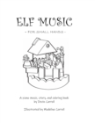 Image for Elf Music for Small Hands : A Piano Music, Story, and Coloring Book