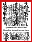 Image for Quantum Life Buddhism - Threefold Lotus Dharma Sutra: Annotated, Nichiren school, and revised by Sylvain Chamberlain, Nyudo