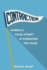 Image for Contraction: Baseball&#39;s Failed Attempt at Eliminating Two Teams
