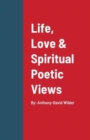 Image for Life, Love &amp; Spiritual Poetic Views