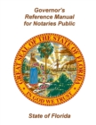 Image for Governor&#39;s Reference Manual for Notaries Public - State of Florida