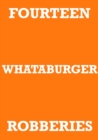 Image for Fourteen Whataburger Robberies