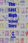 Image for The Last High School Story (Trade paperback)