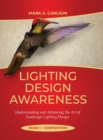 Image for Lighting Design Awareness--Composition : Understanding and Advancing the Art of Landscape Lighting Design