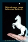 Image for Philanthropic Horse Is Haunted by Gravity