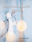 Image for When Grandma Goes To Heaven