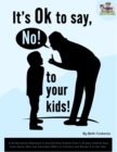 Image for It&#39;s ok to say, No to your child