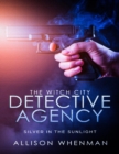 Image for Witch City Detective Agency: Silver In The Sunlight
