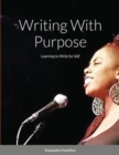 Image for Writing With Purpose : Learning to Write for Self