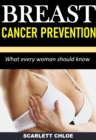 Image for Breast Cancer Prevention: What Every Woman Should Know