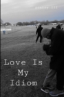 Image for Love Is My Idiom