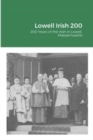 Image for Lowell Irish 200 : 200 Years of the Irish in Lowell, Massachusetts