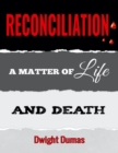 Image for Reconciliation: A Matter of Life and Death