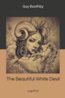 Image for The Beautiful White Devil