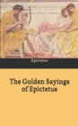 Image for The Golden Sayings of Epictetus
