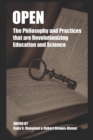 Image for Open : The Philosophy and Practices that are Revolutionizing Education and Science