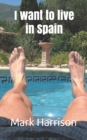 Image for I want to live in Spain