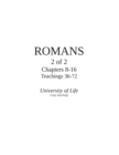 Image for ROMANS - Part 2 of 2 - Chapters 8-16 - Teachings 36-72 : Word for Word, Verse for Verse Teaching Transcripts from the Epistle