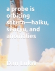 Image for A probe is orbiting saturn-haiku, senryu, and anomalies