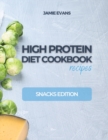 Image for HIGH PROTEIN DIET COOKBOOK recipes : Snacks Edition