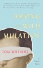 Image for Among The Wild Mulattos and Other Tales