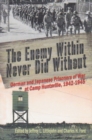 Image for The Enemy Within Never Did Without : German and Japanese Prisoners of War At Camp Huntsville, Texas, 1942-1945