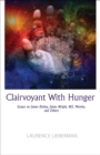 Image for Clairvoyant with Hunger : Essays