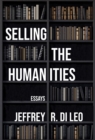 Image for Selling the Humanities : Essays