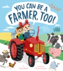 Image for You Can Be a Farmer, Too!