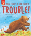 Image for Where There&#39;s a Bear, There&#39;s Trouble!