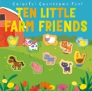 Image for Ten Little Farm Friends