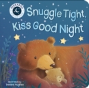 Image for Snuggle Tight, Kiss Goodnight
