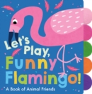 Image for Let&#39;s Play, Funny Flamingo!