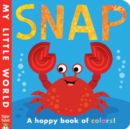Image for Snap : A happy book of colors!
