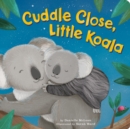 Image for Cuddle Close, Little Koala